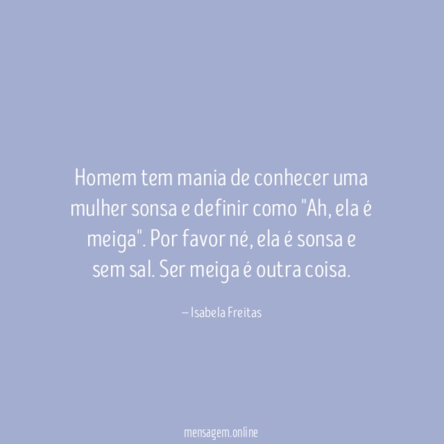 Homem tem mania de conhecer uma mulher sonsa e definir como "Ah