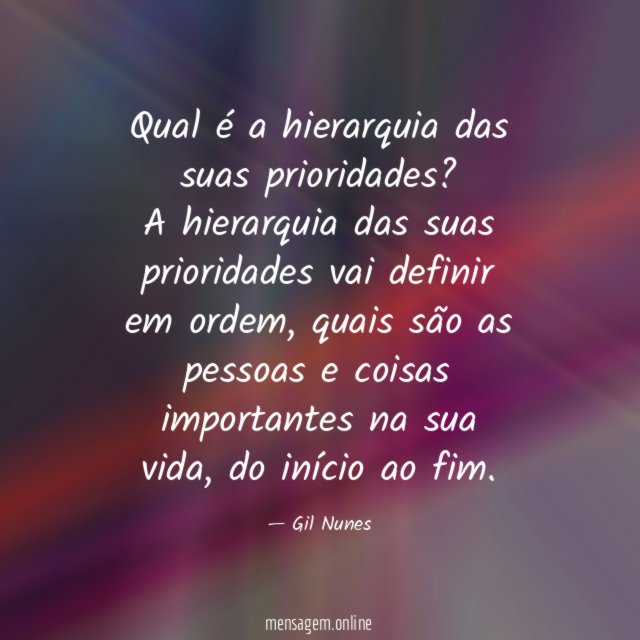 Qual é a hierarquia das suas prioridades