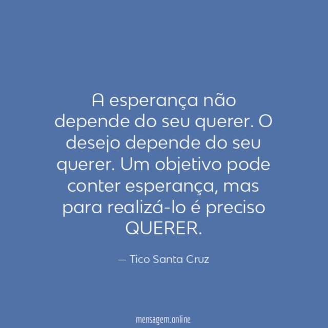 A esperança não depende do seu querer