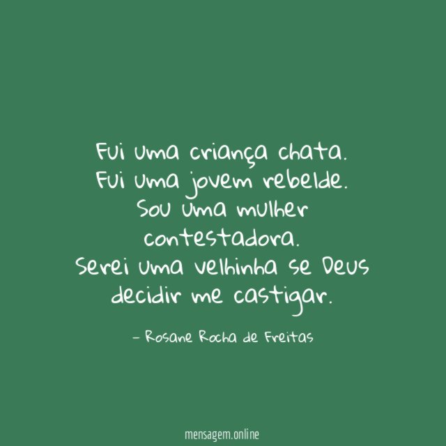 Fui uma criança chata