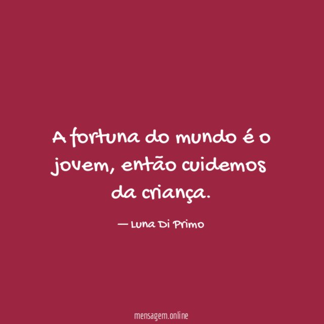 A fortuna do mundo é o jovem