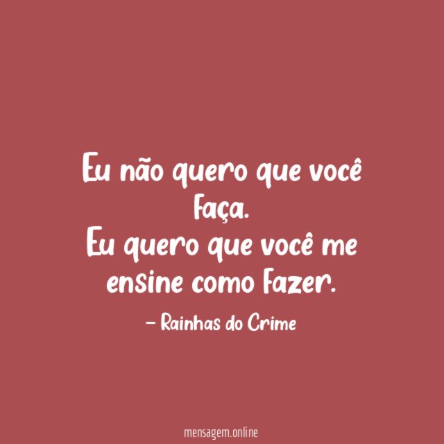 Eu não quero que você faça