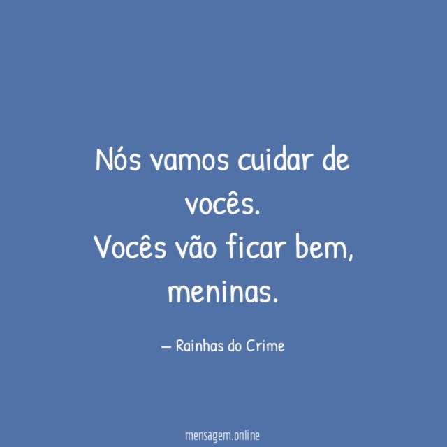 Nós vamos cuidar de vocês