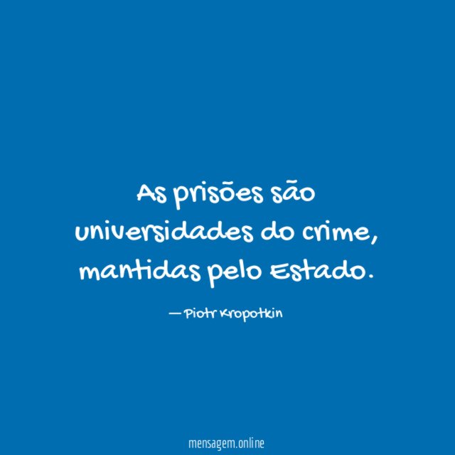 As prisões são universidades do crime