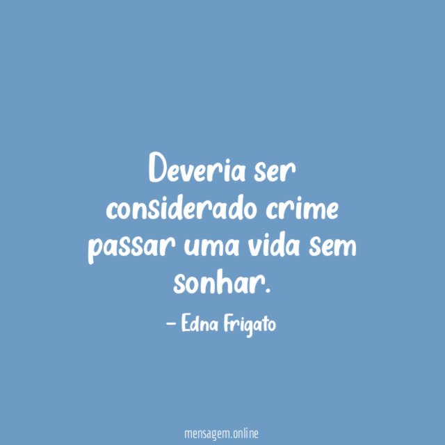 Deveria ser considerado crime passar uma vida sem sonhar