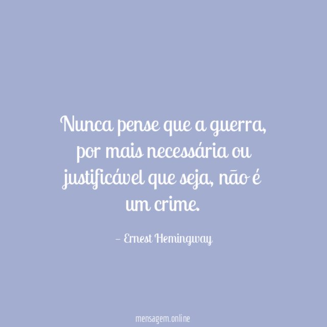 Nunca pense que a guerra
