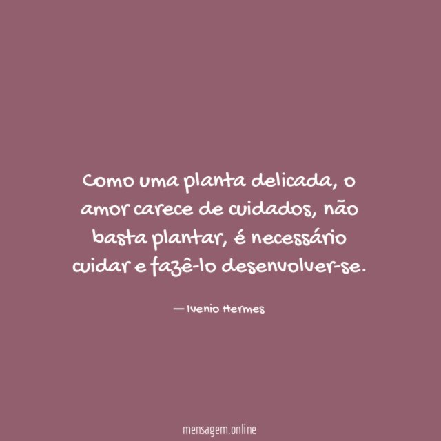 Como uma planta delicada
