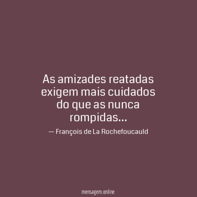 As amizades reatadas exigem mais cuidados