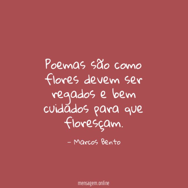 Poemas são como flores devem ser regados