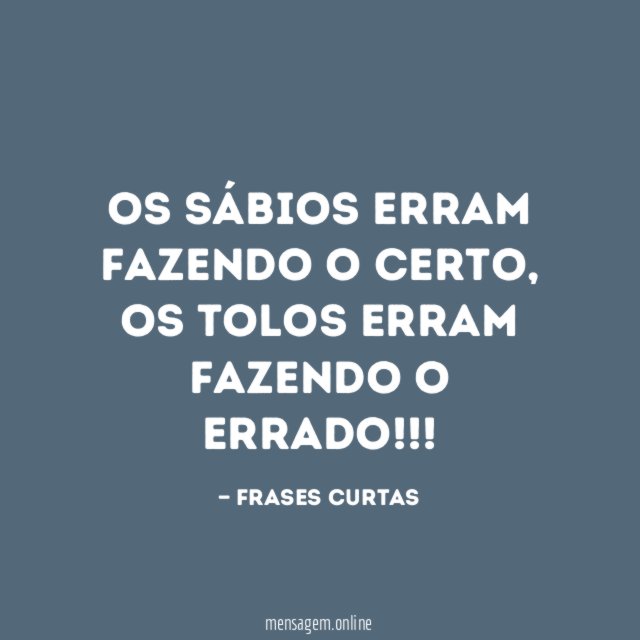 OS SÁBIOS ERRAM FAZENDO O CERTO