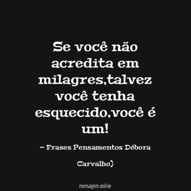 Se você não acredita em milagres