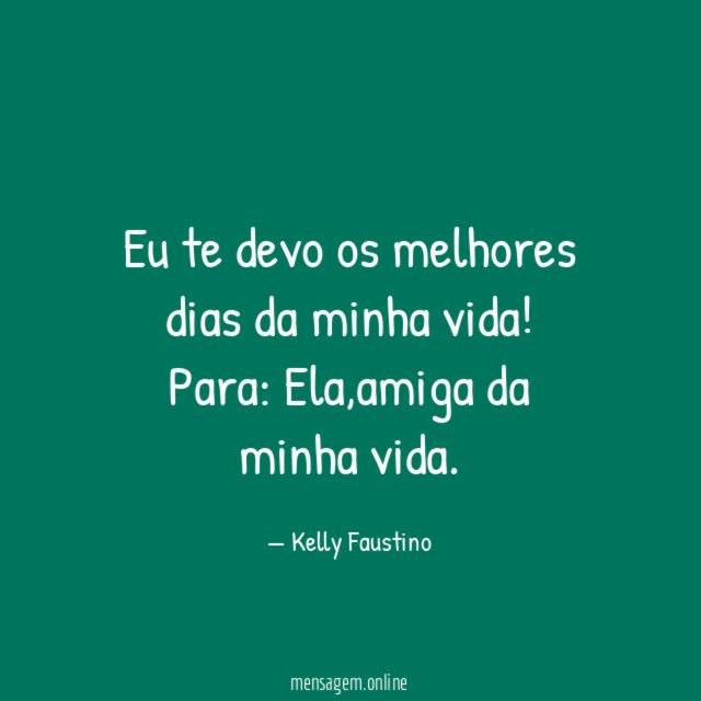Eu te devo os melhores dias da minha vida