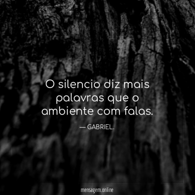 O silencio diz mais palavras que o ambiente com falas