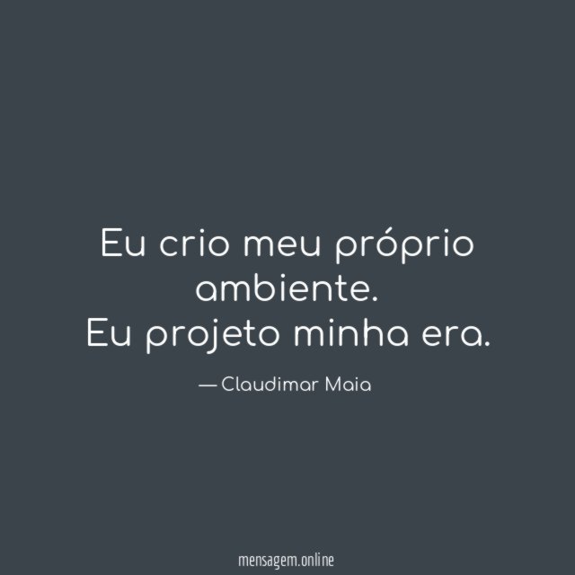 Eu crio meu próprio ambiente