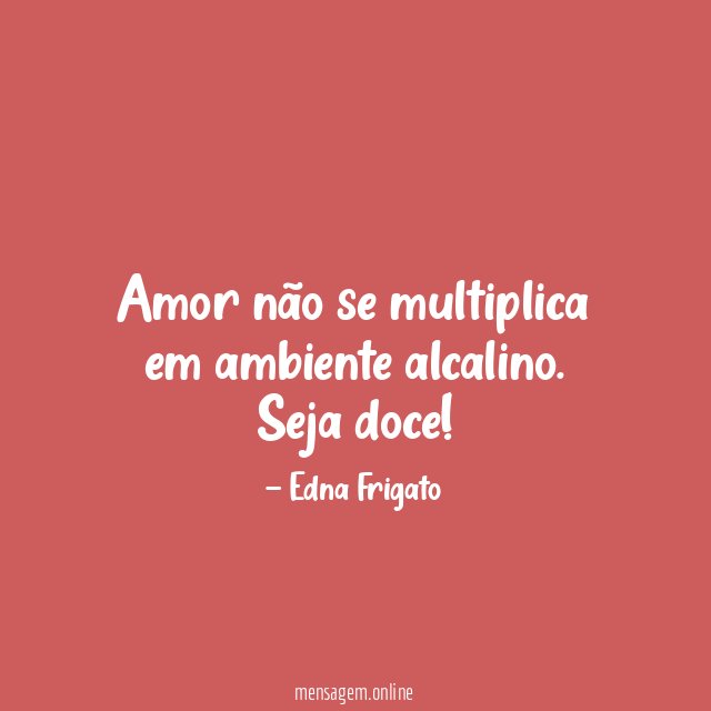 Amor não se multiplica em ambiente alcalino