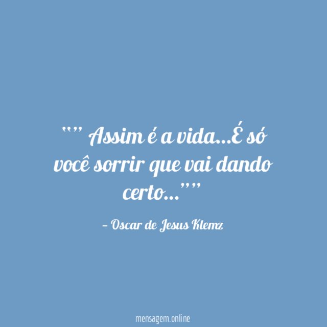 ” Assim é a vida