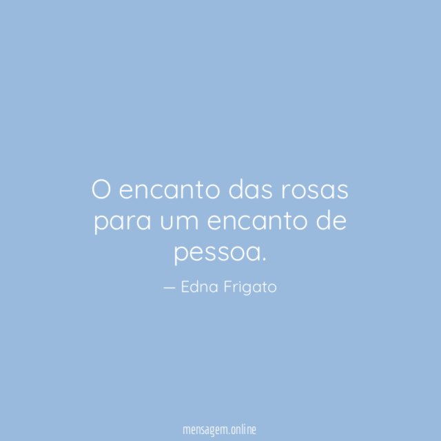 O encanto das rosas para um encanto de pessoa