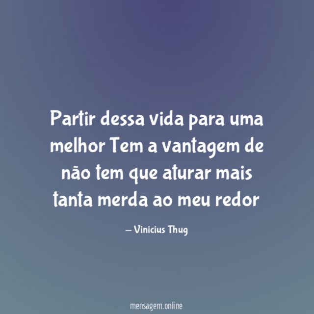 Partir dessa vida para uma melhor Tem a vantagem