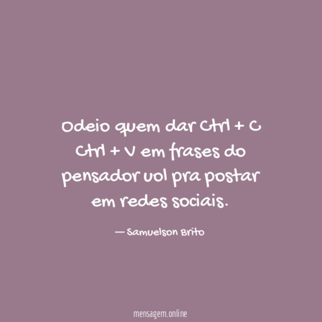 Odeio quem dar Ctrl + C Ctrl +