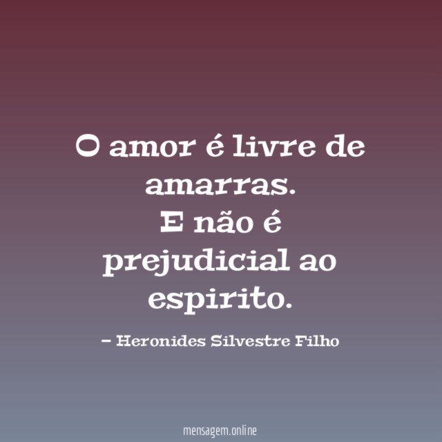 O amor é livre de amarras