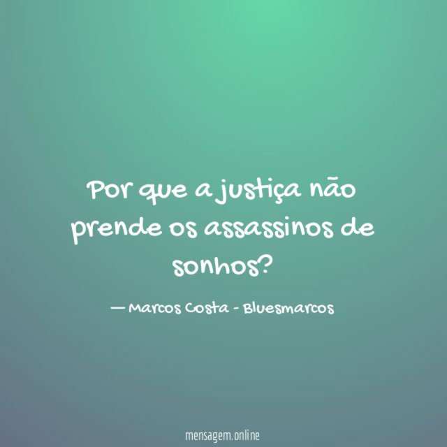 Por que a justiça não prende os assassinos de sonhos