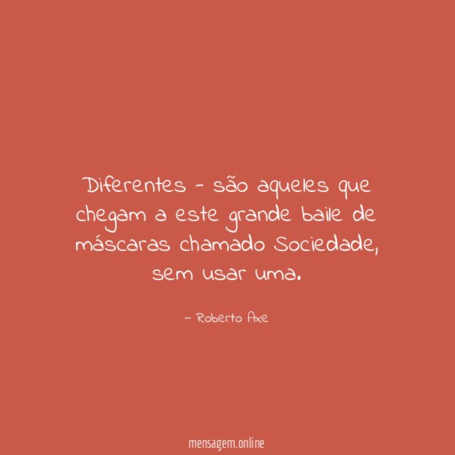 Diferentes - são aqueles que chegam a este