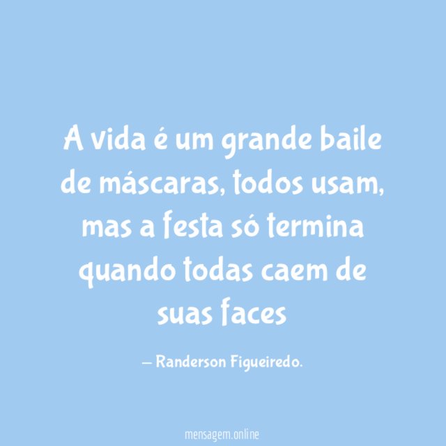 A vida é um grande baile de máscaras