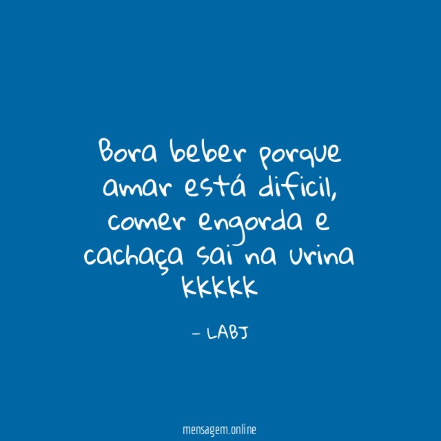 Bora beber porque amar está dificil