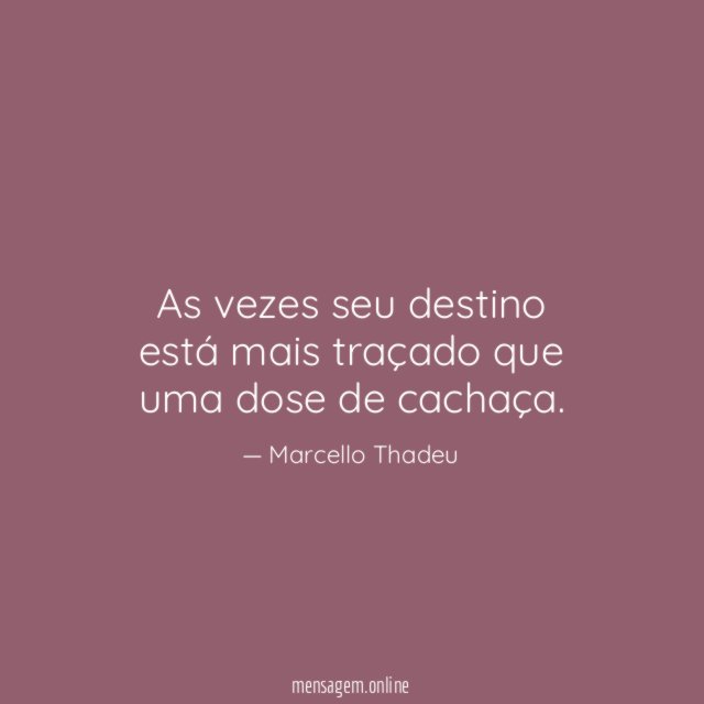 As vezes seu destino está mais traçado que
