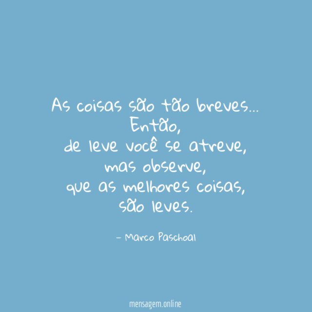 As coisas são tão breves