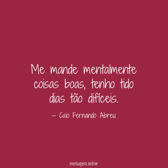 Me mande mentalmente coisas boas