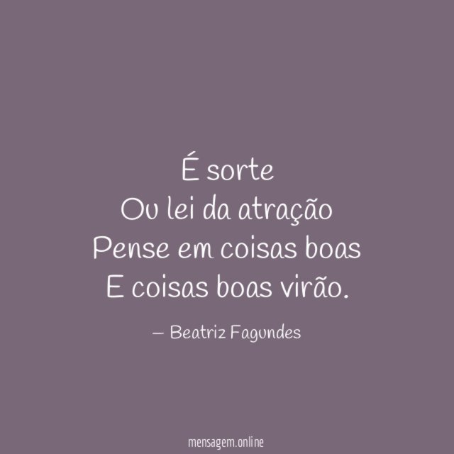 É sorte Ou lei da atração Pense em coisas boas E