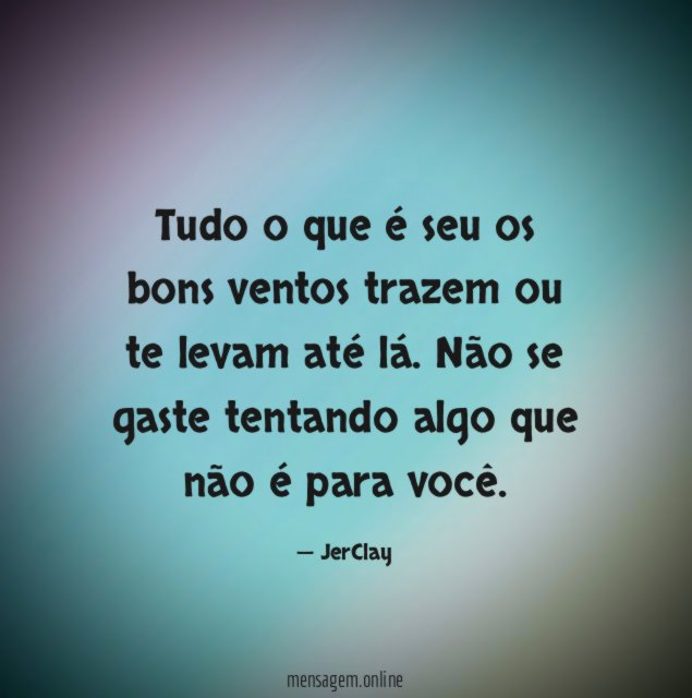Tudo o que é seu os bons ventos