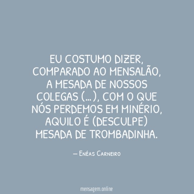 Eu costumo dizer