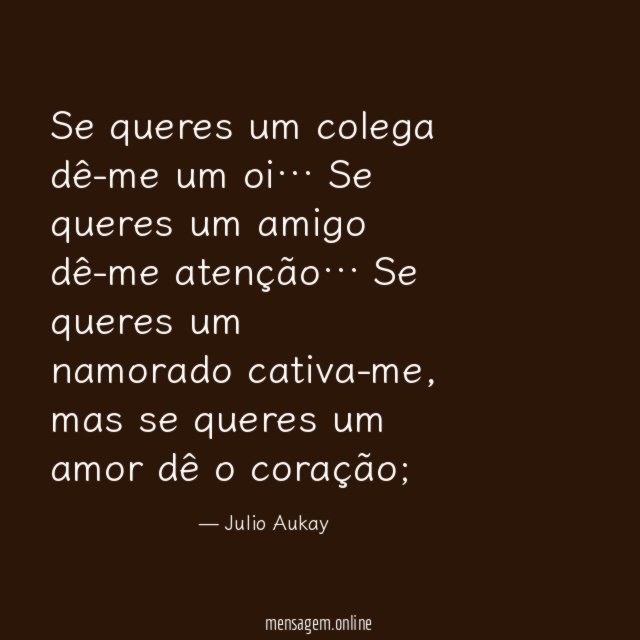 Se queres um colega dê-me um oi