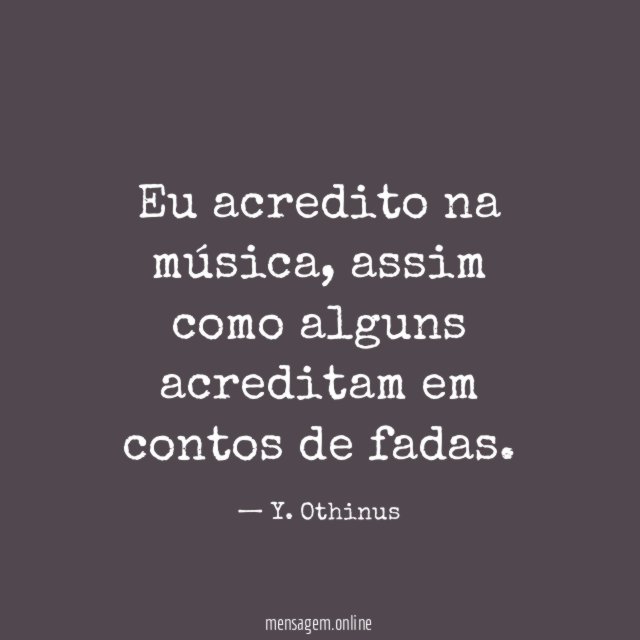 Eu acredito na música