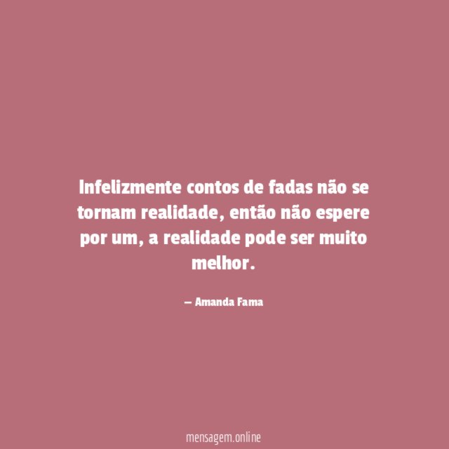 Infelizmente contos de fadas não se tornam realidade
