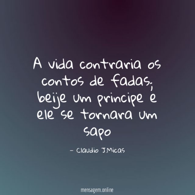 A vida contraria os contos de fadas