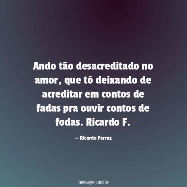 Ando tão desacreditado no amor