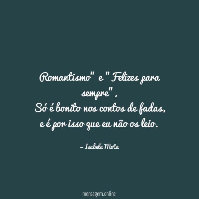 Romantismo" e "Felizes para sempre"