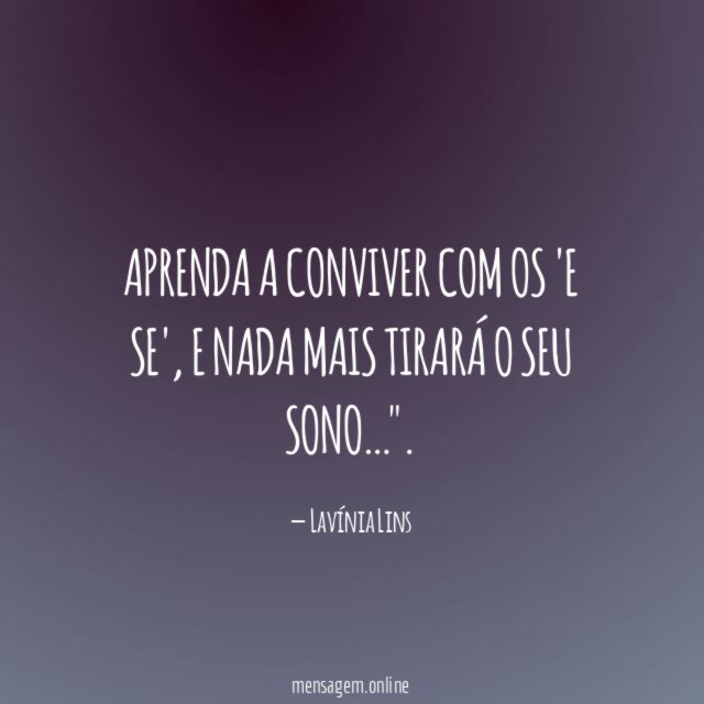Aprenda a conviver com os 'e se'