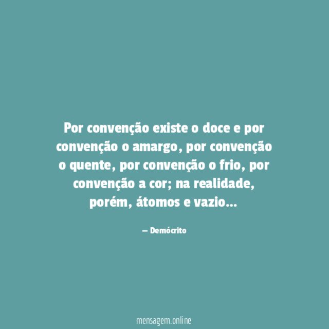 Por convenção existe o doce e por convenção o amargo