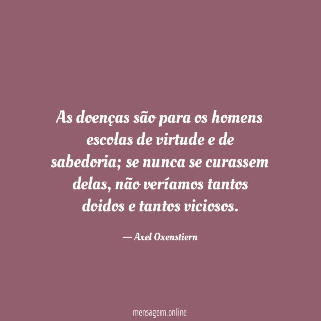As doenças são para os homens escolas de