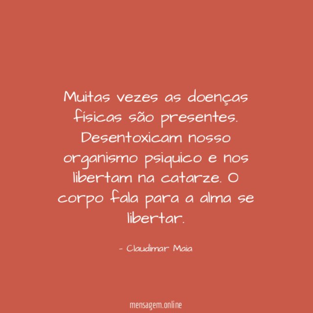 Muitas vezes as doenças físicas são presentes