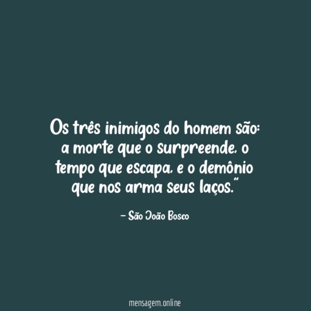 Os três inimigos do homem são