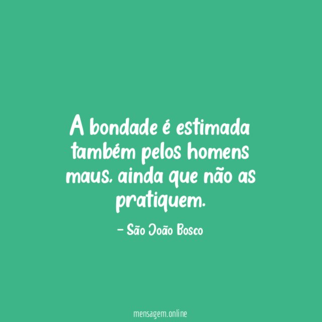 A bondade é estimada também pelos homens maus