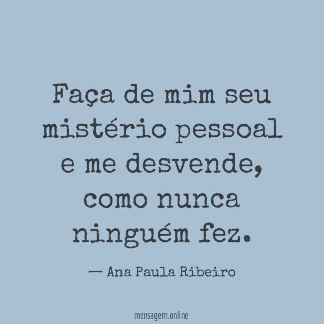 Faça de mim seu mistério pessoal e me desvende