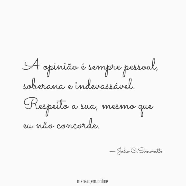A opinião é sempre pessoal