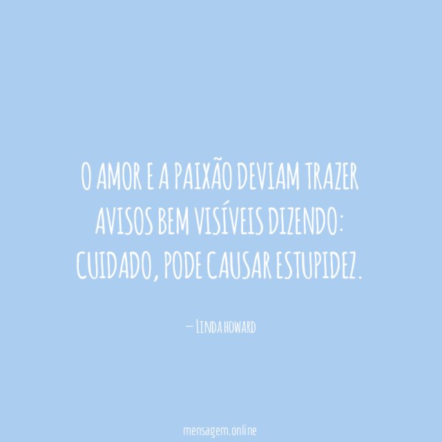 O amor e a paixão deviam trazer avisos