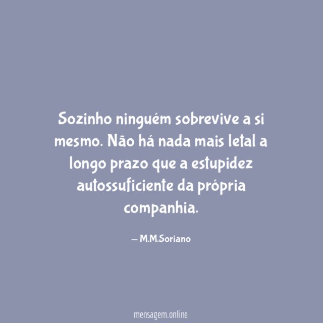Sozinho ninguém sobrevive a si mesmo